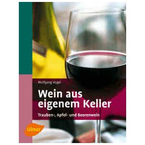 Wein aus eigenem Keller (Autor: W. Vogel) - available in...